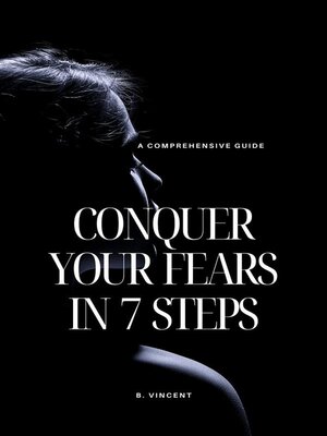 cover image of Conquer Your Fears in 7 Steps